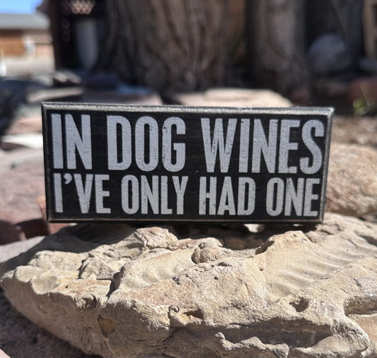 In Dog Wines Small Wooden Sign